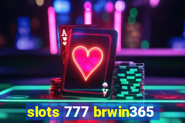 slots 777 brwin365